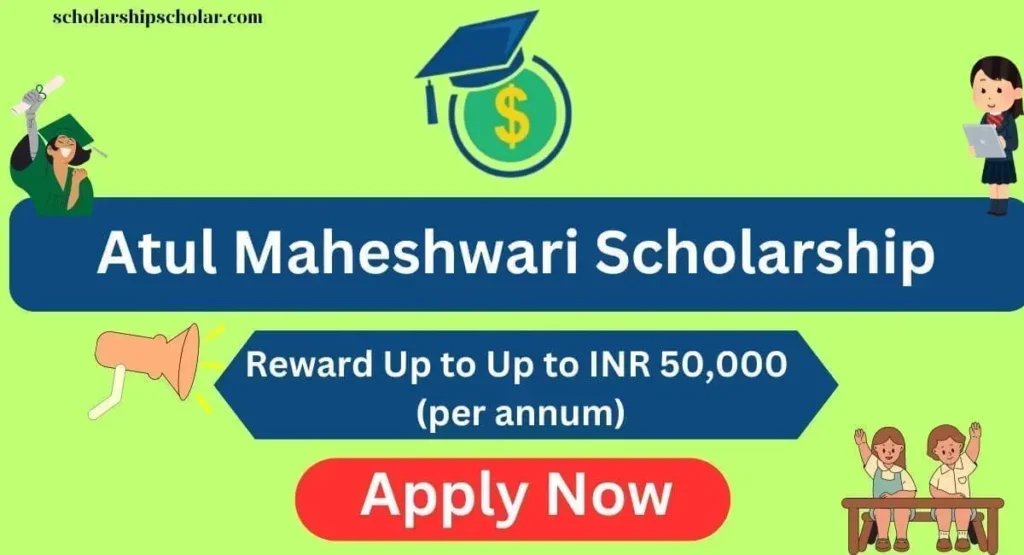 Atul Maheshwari Scholarship