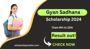 Gyan Sadhana Scholarship 2024 RESULT OUT