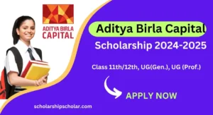 Aditya Birla Capital Scholarship 2024 25