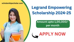 Legrand Empowering Scholarship 2024-25