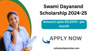 Swami Dayanand Scholarship 2024-25