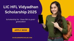 LIC HFL Vidyadhan Scholarship 2025