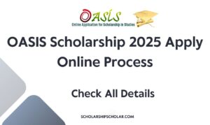 OASIS Scholarship 2025 Apply Online Process