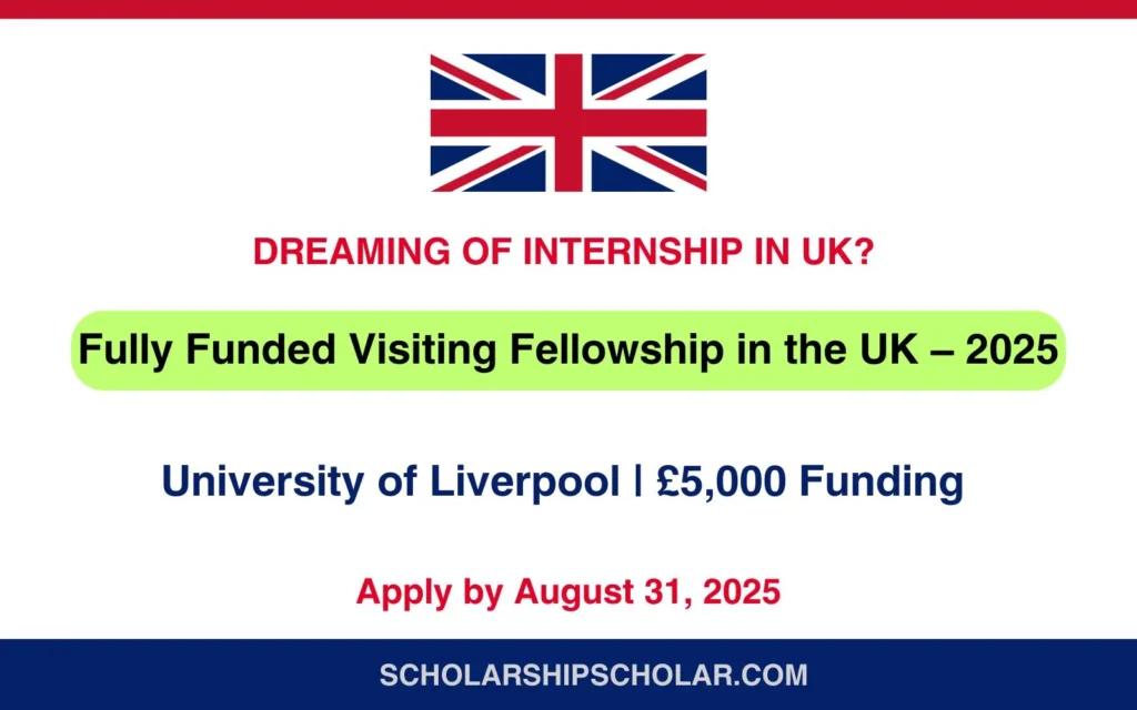 Fully Funded Visiting Fellowship in the UK – 2025