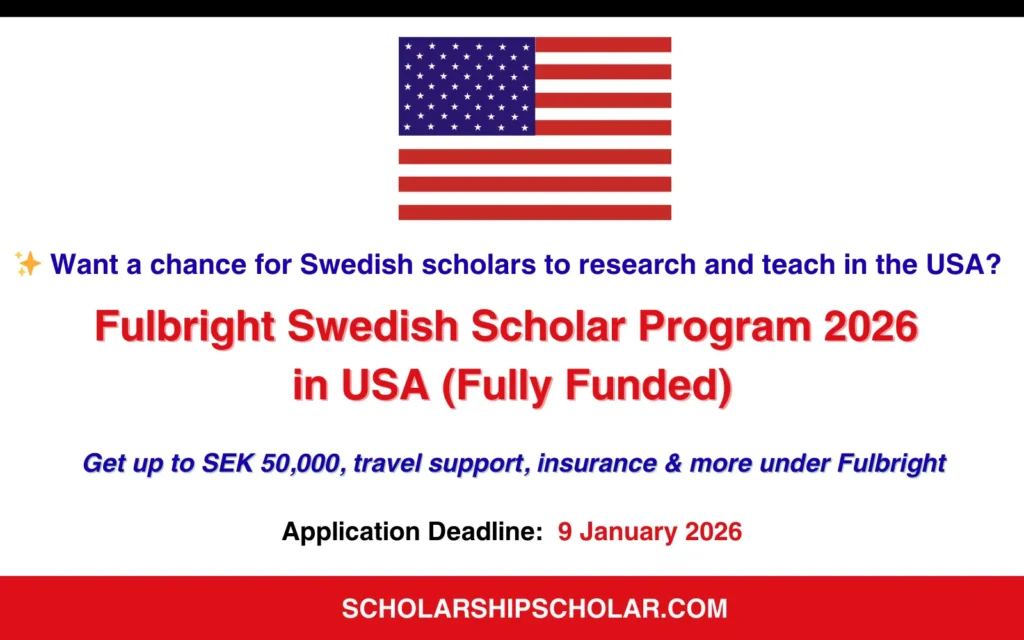 Fulbright Swedish Scholar Program 2026 in USA (Fully Funded)