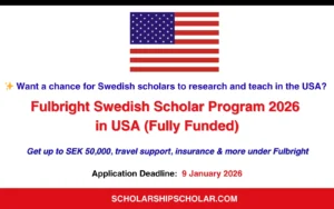 Fulbright Swedish Scholar Program 2026 in USA (Fully Funded)