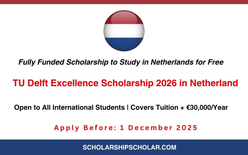 TU Delft Excellence Scholarship 2026 in Netherland