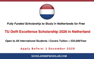 TU Delft Excellence Scholarship 2026 in Netherland