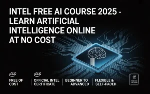 Intel FREE AI Course 2025 – Learn Artificial Intelligence Online at No Cost