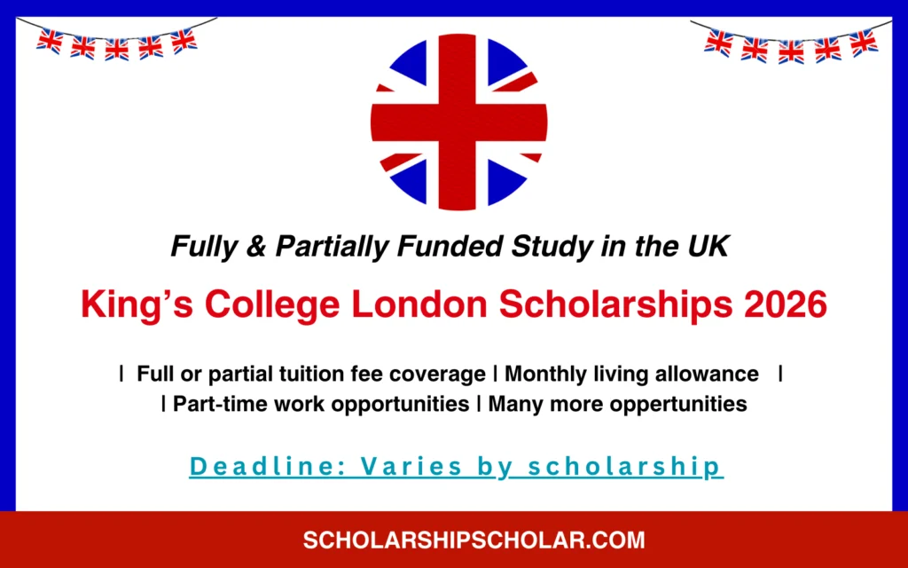 King’s College London Scholarships 2026 | Fully & Partially Funded Study in the UK